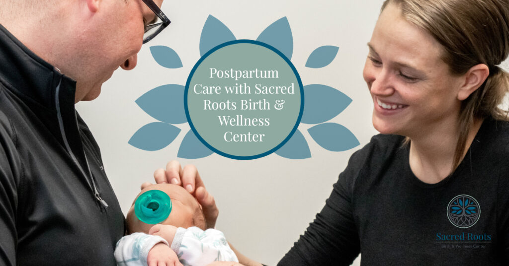 Postpartum Care with Sacred Roots Birth & Wellness Center